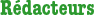 Rédacteurs