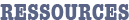 RESSOURCES